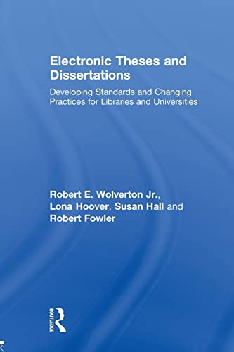 Beispielbild fr Electronic Theses and Dissertations: Developing Standards and Changing Practices for Libraries and Universities zum Verkauf von Blackwell's