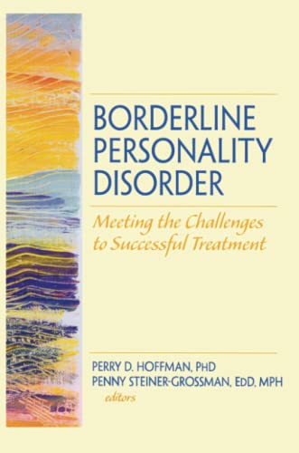 9780789032348: Borderline Personality Disorder: Meeting the Challenges to Successful Treatment