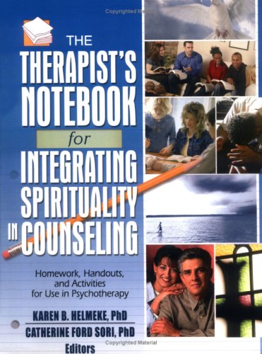 Stock image for The Therapist's Notebook for Intergrating Spirituality in Counseling, Volume 1-2 : Homework, Handouts, and Activities for Use in Psychotherapy for sale by Better World Books