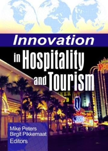 Innovation in Hospitality and Tourism (9780789032706) by Peters, Mike