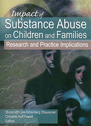 Imagen de archivo de Impact of Substance Abuse on Children and Families : Research and Practice Implications a la venta por Better World Books