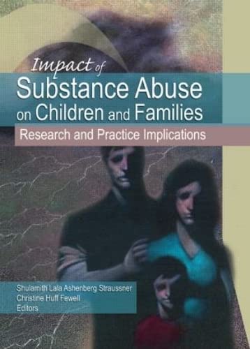 9780789033444: Impact of Substance Abuse on Children and Families: Research and Practice Implications