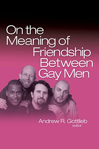 9780789033543: On the Meaning of Friendship Between Gay Men