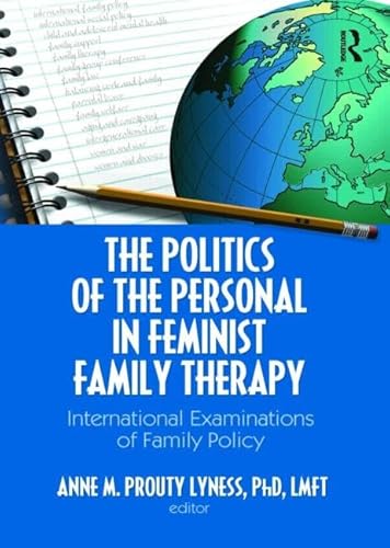 Beispielbild fr The Politics of the Personal in Feminist Family Therapy: International Examinations of Family Policy zum Verkauf von Chiron Media