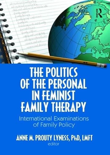 9780789034007: The Politics of the Personal in Feminist Family Therapy: International Examinations of Family Policy