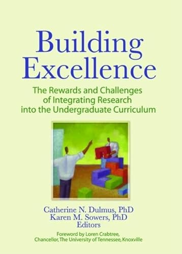 Stock image for Building Excellence: The Rewards and Challenges of Integrating Research into the Undergraduate Curriculum for sale by Books Puddle