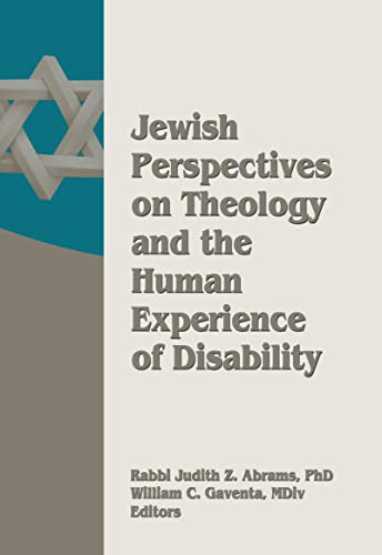 Beispielbild fr JEWISH PERSPECTIVES ON THEOLOGY AND THE HUMAN EXPERIENCE OF DISABILITY zum Verkauf von Second Story Books, ABAA