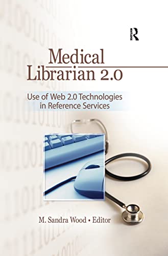 Stock image for Medical Librarian 2.0: Use of Web 2.0 Technologies in Reference Services for sale by Revaluation Books