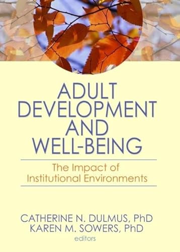 Beispielbild fr Adult Development and Well-Being: The Impact of Institutional Environments zum Verkauf von Lot O'Books