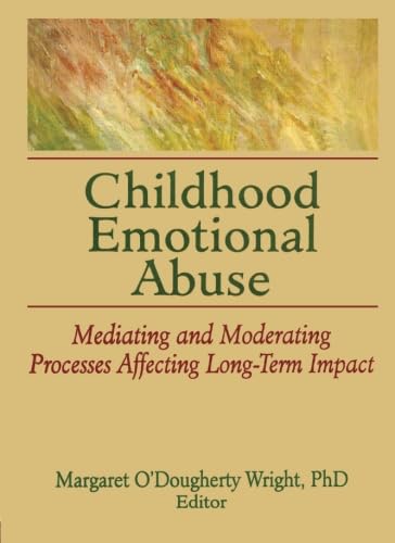 Stock image for Childhood Emotional Abuse: Mediating and Moderating Processes Affecting Long-Term Impact for sale by Revaluation Books