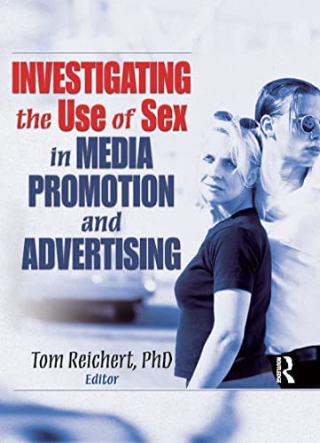 Imagen de archivo de Investigating the Use of Sex in Media Promotion and Advertising a la venta por Better World Books