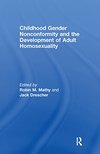 Beispielbild fr Childhood Gender Nonconformity and the Development of Adult Homosexuality zum Verkauf von Blackwell's