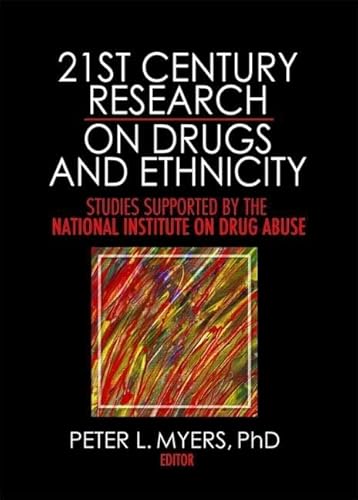 Stock image for 21st Century Research on Drugs and Ethnicity: Studies Supported by the National Institute on Drug Abuse for sale by Chiron Media