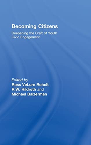Imagen de archivo de Becoming Citizens: Deepening the Craft of Youth Civic Engagement a la venta por Chiron Media