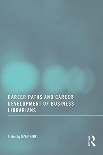 Beispielbild fr Career Paths and Career Development of Business Librarians zum Verkauf von Blackwell's