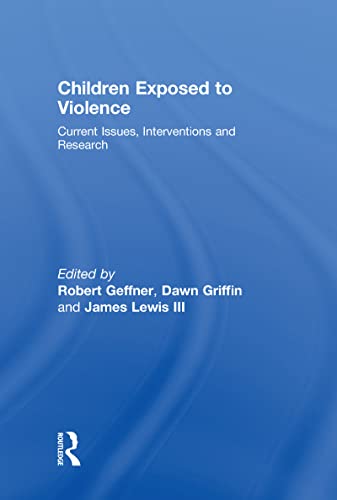 Imagen de archivo de Children Exposed To Violence: Current Issues, Interventions and Research a la venta por Chiron Media