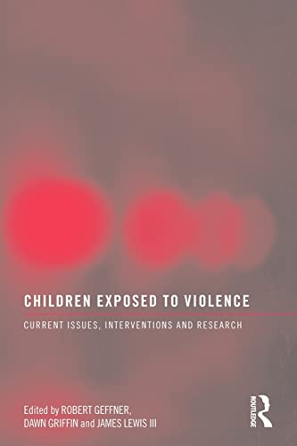 Imagen de archivo de Children Exposed To Violence: Current Issues, Interventions and Research a la venta por THE SAINT BOOKSTORE