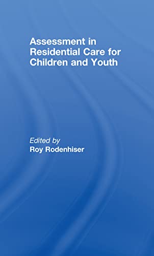 9780789038388: Assessment in Residential Care for Children and Youth (Residential Treatment of Children & Youth)