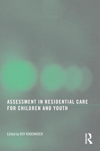 Stock image for Assessment in Residential Care for Children and Youth for sale by Blackwell's