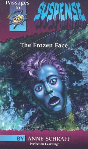 The Frozen Face (Passages to Suspense) (9780789119667) by Anne E. Schraff