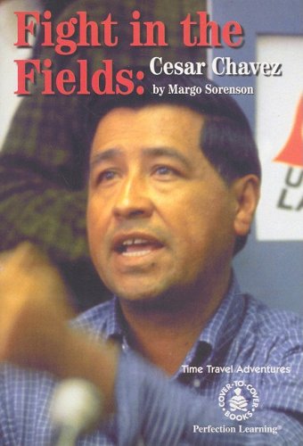 9780789121509: Fight in the Fields: Cesar Chavez (Cover-To-Cover Biographical Novels)
