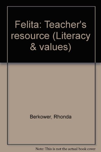 Stock image for FELITA, TEACHER'S RESOURCE, LITERACY & VALUES for sale by mixedbag