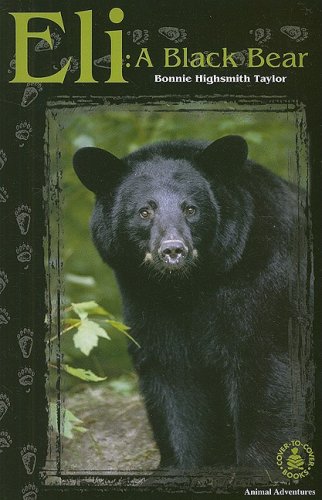 Beispielbild fr Eli: A Black Bear zum Verkauf von ThriftBooks-Atlanta