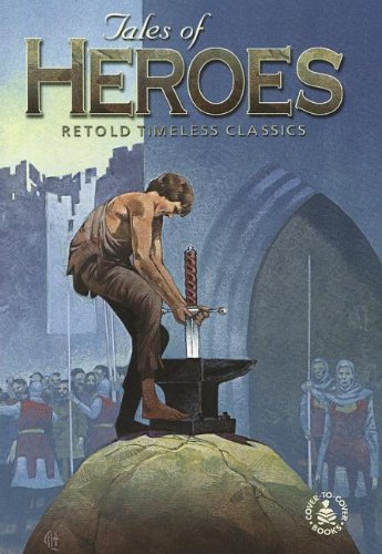 Beispielbild fr Tales Of Heroes: Retold Timeless Classics (Cover-to-cover Books) zum Verkauf von Hawking Books
