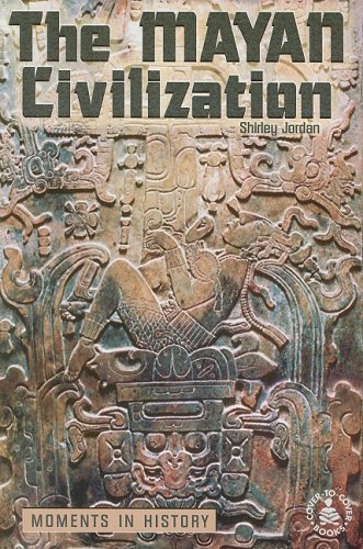 Stock image for The Mayan Civilization: Moments in History (Cover-To-Cover Books) for sale by Hawking Books