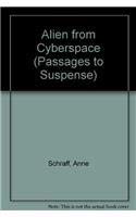 An Alien From Cyberspace (PASSAGES TO SUSPENSE) (9780789154941) by Schraff, Anne E.