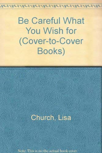 Stock image for Be Careful What You Wish For (Cover-to-cover Books) for sale by HPB-Diamond