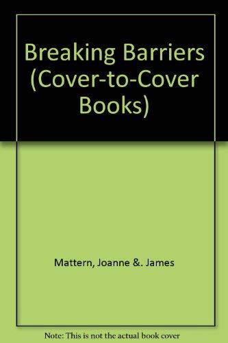 Breaking Barriers: Athletes Who Led The Way (Cover-to-cover Books) (9780789155344) by Mattern, Joanne; Mattern, James