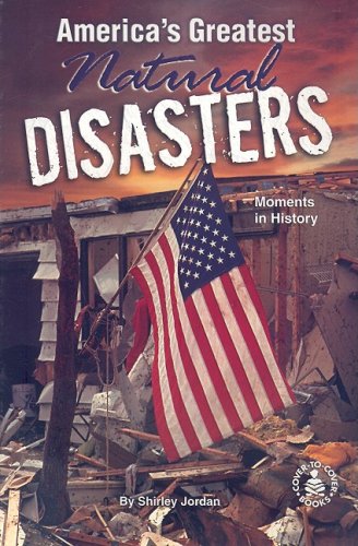 Stock image for America's Greatest Natural Disasters: Moments In History (Cover-to-cover Books) for sale by HPB Inc.