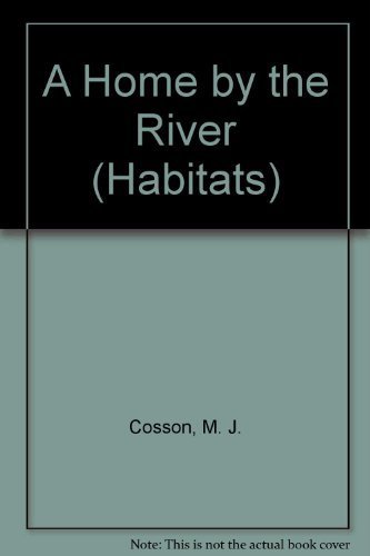 Beispielbild fr A Home by the River (Habitats) zum Verkauf von SecondSale