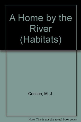 Imagen de archivo de A Home by the River (Habitats) a la venta por SecondSale