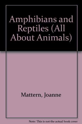 Beispielbild fr Amphibians and Reptiles (All About Animals) zum Verkauf von Wonder Book