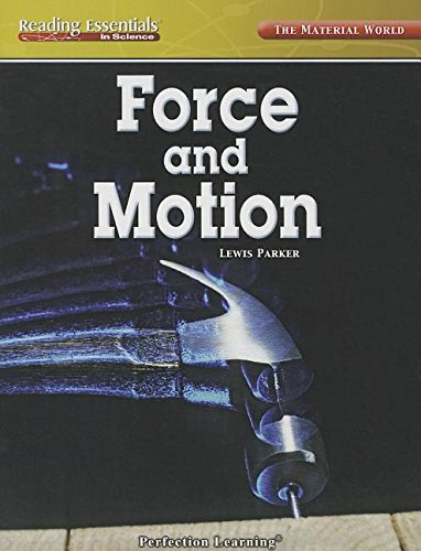 Force and Motion (Reading Essentials in Science: Material World) (9780789166388) by Lewis K. Parker