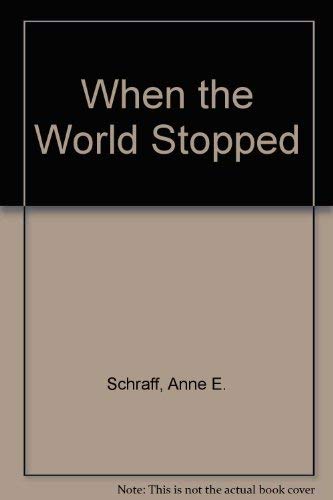 When the World Stopped (9780789166616) by Anne E. Schraff; Perfection Learning Corporation