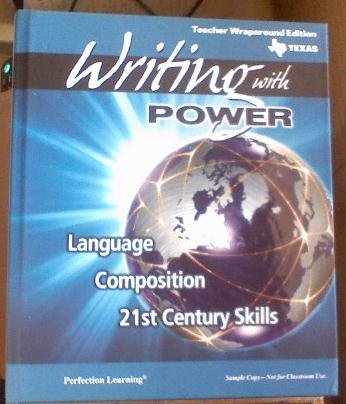 Imagen de archivo de Writing With Power Texas Language Composition 21st Century Skills (Teacher Wraparound Edition, Texas ; 9780789180407 ; 0789180405 a la venta por APlus Textbooks