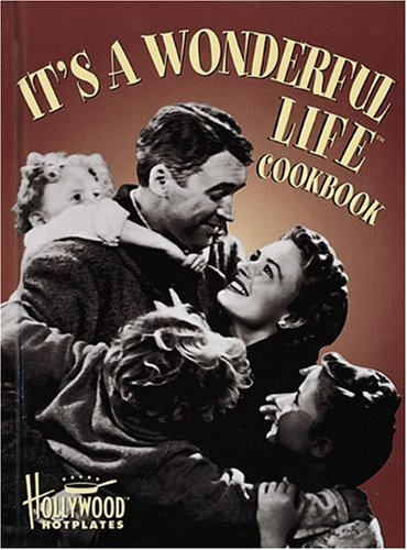 Beispielbild fr It's a Wonderful Life Cookbook (Hollywood Hotplates) zum Verkauf von Books of the Smoky Mountains