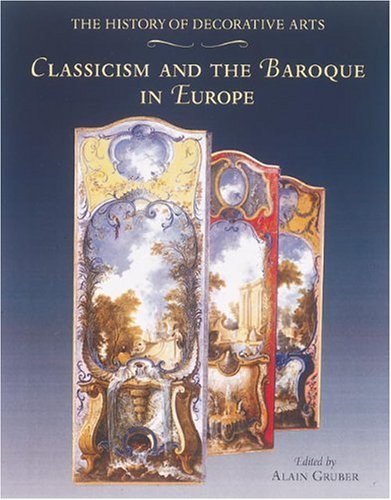 Beispielbild fr Classicism and the Baroque in Europe (The History of Decorative Arts) zum Verkauf von Mullen Books, ABAA