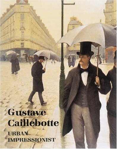 Beispielbild fr Gustave Caillebotte : Urban Impressionist zum Verkauf von Better World Books