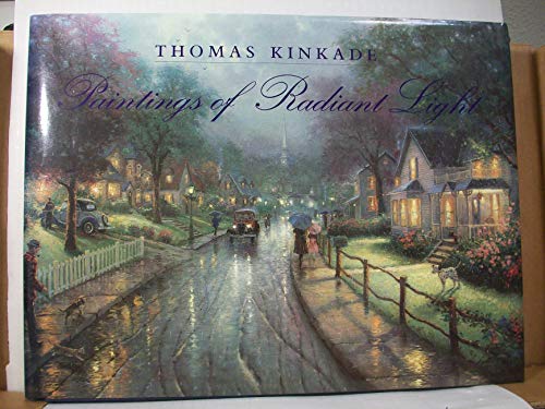 Stock image for Thomas Kinkade: Paintings of Radiant Light for sale by ThriftBooks-Dallas
