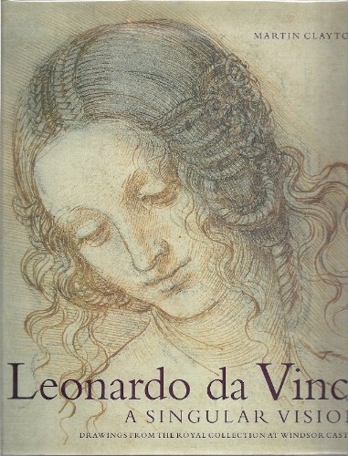 Beispielbild fr Leonardo Da Vinci : A Singular Vision zum Verkauf von Better World Books