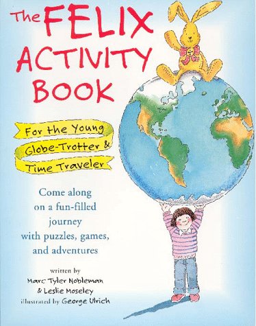 The Felix Activity Book (9780789201744) by Marc Tyler Nobleman; Leslie Moseley; George Ulrich