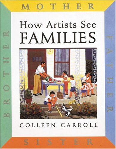 Imagen de archivo de How Artists See Families: Mother, Father, Sister, Brother a la venta por Wonder Book