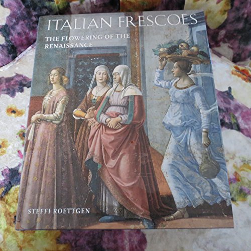Imagen de archivo de Italian Frescoes: The Flowering of the Renaissance 1470-1510 a la venta por Byrd Books