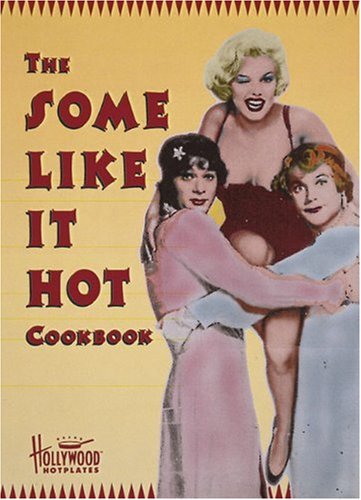 Beispielbild fr The Some Like It Hot Cookbook zum Verkauf von Wonder Book