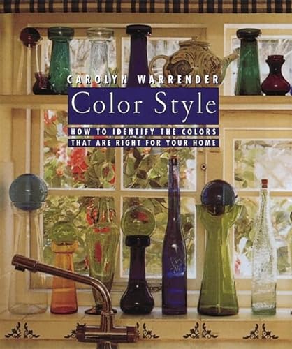 Imagen de archivo de Color Style: How to Identify the Colors That Are Right for Your Home a la venta por SecondSale