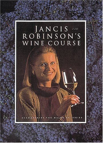 Beispielbild fr Jancis Robinson's Wine Course zum Verkauf von SecondSale